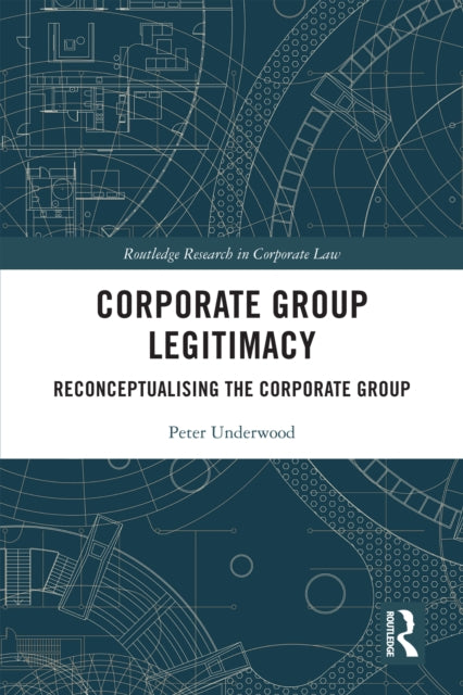 Corporate Group Legitimacy: Reconceptualising the Corporate Group