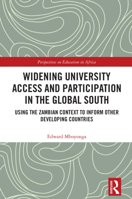 Widening University Access and Participation in the Global South: Using the Zambian Context to Inform Other Developing Countries