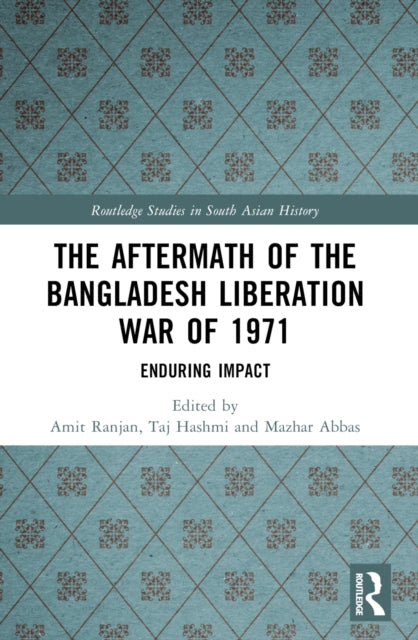 The Aftermath of the Bangladesh Liberation War of 1971: Enduring Impact