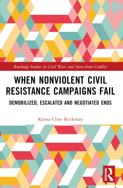 When Nonviolent Civil Resistance Campaigns Fail: Demobilized, Escalated and Negotiated Ends