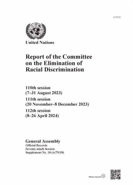 Report of the Committee on the Elimination of Racial Discrimination, Seventy-ninth Session: 110th Session (7–31 August 2023), 111th Session (20 November–8 December 2023), 112th Session (8–26 April 2024)