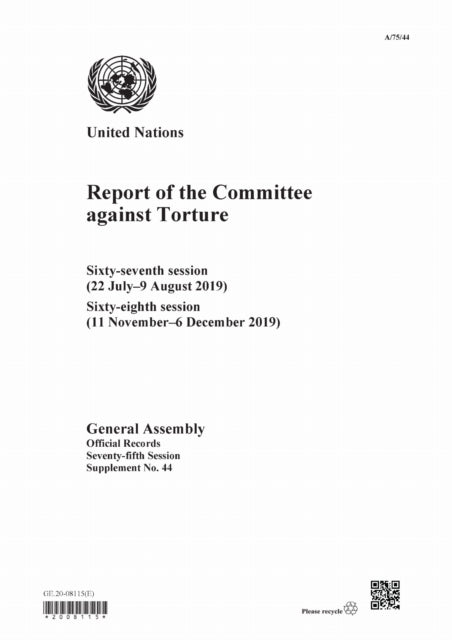 Report of the Committee Against Torture: Sixty-seventh Session (22 July–9 August 2019); Sixty-eighth Session (11 November–6 December 2019)