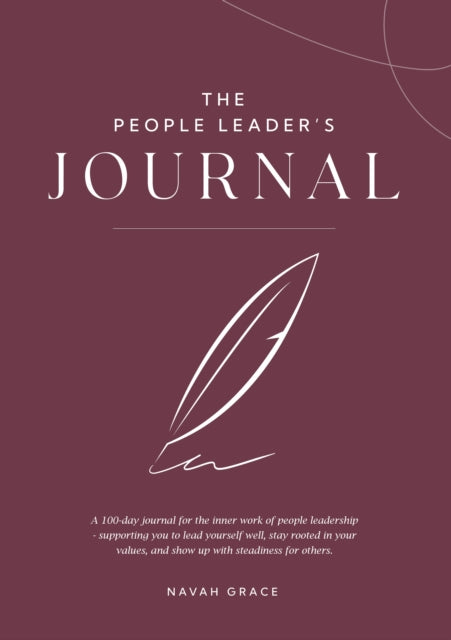The People Leader’s journal: A 100-day journal for the inner work of people leadership – supporting you to lead yourself well, stay rooted in your values, and show up with steadiness for others.