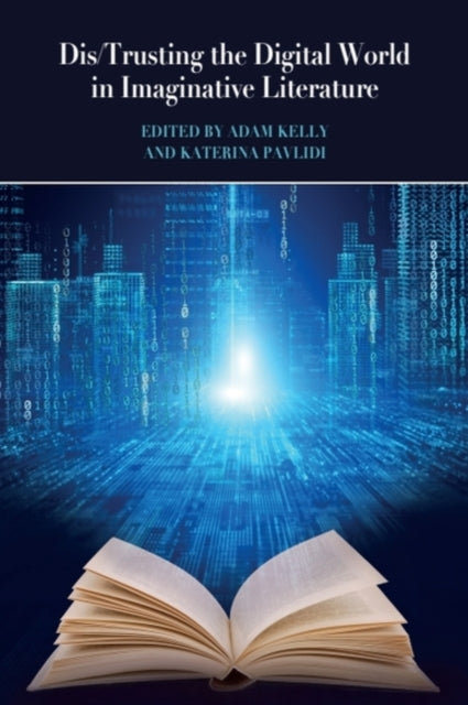 Dis/Trusting the Digital World in Imaginative Literature