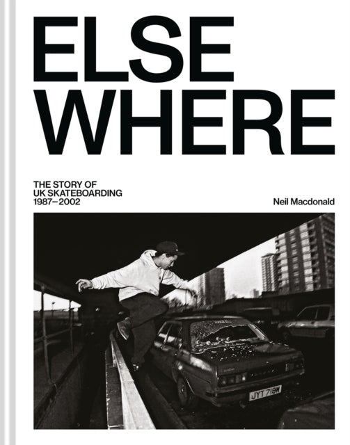 Elsewhere: The story of UK skateboarding 1987–2002