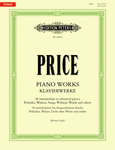 Piano Works: 28 intermediate to advanced pieces: Preludes, Waltzes, Songs Without Words and others