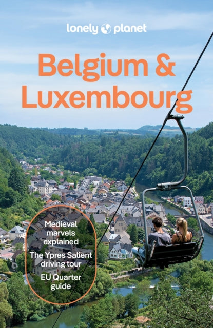 Lonely Planet Belgium & Luxembourg: Plan the Trip of a Lifetime | Detailed Itineraries & Maps | Insider Tips | Covers : Brussels, Ghent, Bruges, Antwerp, Wallonia and more