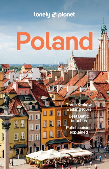 Lonely Planet Poland: Plan the Trip of a Lifetime | Detailed Itineraries & Maps | Insider Tips | Covers Warsaw, Krakow, Gdansk and more