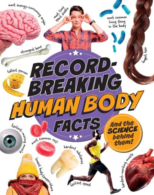 Record-Breaking: Human Body Facts: And the science behind them!