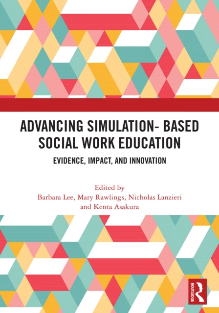 Advancing Simulation-Based Social Work Education: Evidence, Impact, and Innovation
