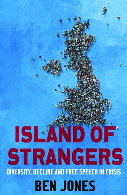 Island of Strangers: Diversity, Decline and Free Speech in Crisis