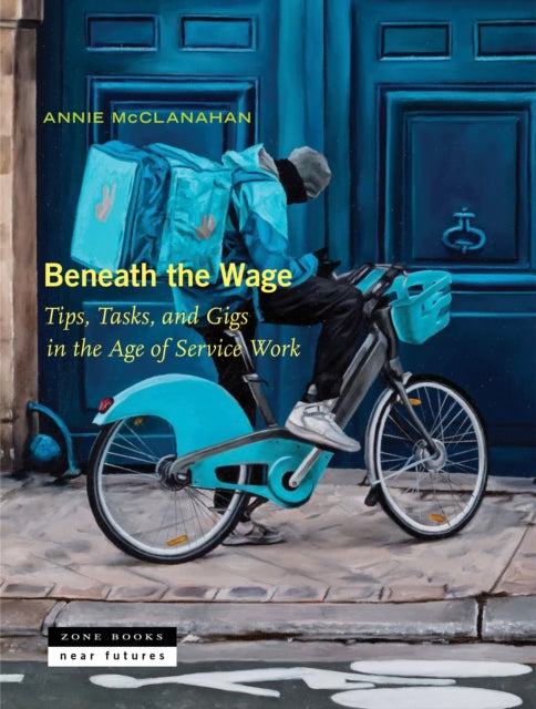 Beneath the Wage: Tips, Tasks, and Gigs in the Age of Service Work