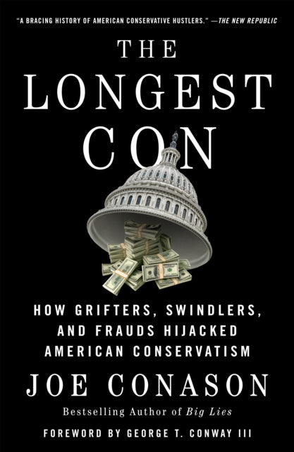 The Longest Con: How Grifters, Swindlers, and Frauds Hijacked American Conservatism