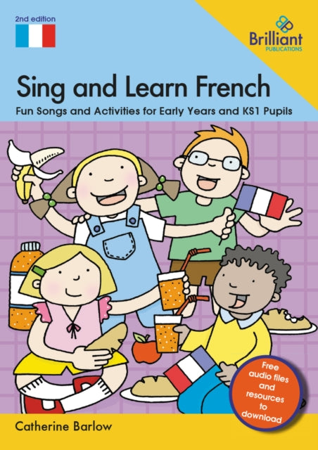 Sing and Learn French: Fun Songs and Activities for Early Years and KS1 Pupils
