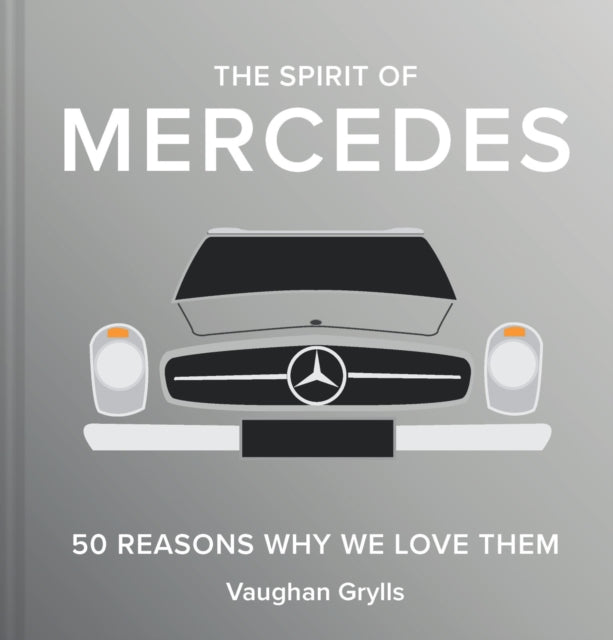 The Spirit of Mercedes: 50 Reasons Why We Love Them