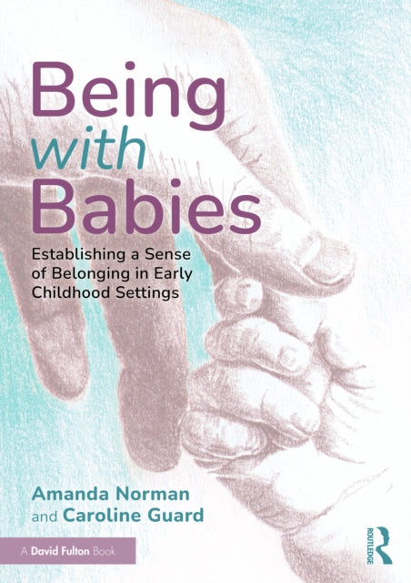 Being with Babies: Establishing a Sense of Belonging in Early Childhood Settings