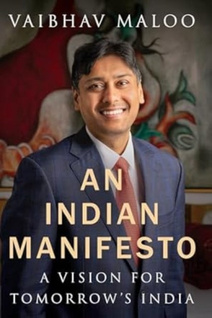 An Indian Manifesto: A Vision for Tomorrow’s India