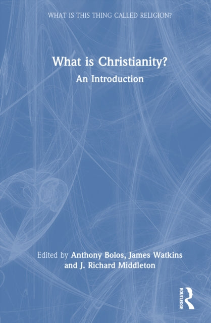What is Christianity?: An Introduction