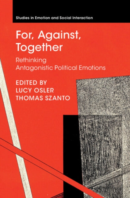 For, Against, Together: Rethinking Antagonistic Political Emotions