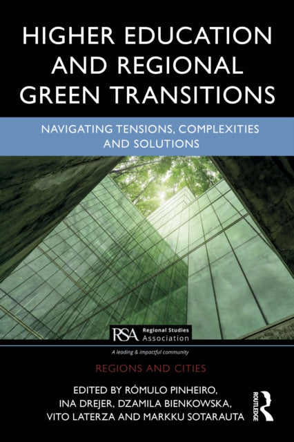 Higher Education and Regional Green Transitions: Navigating Tensions, Complexities and Solutions