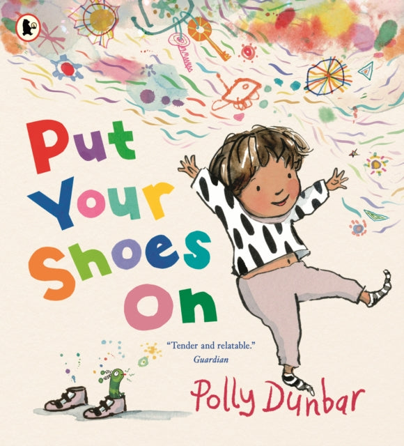 Put Your Shoes On: A funny picture book about getting kids to leave the house from the bestselling creator of PENGUIN