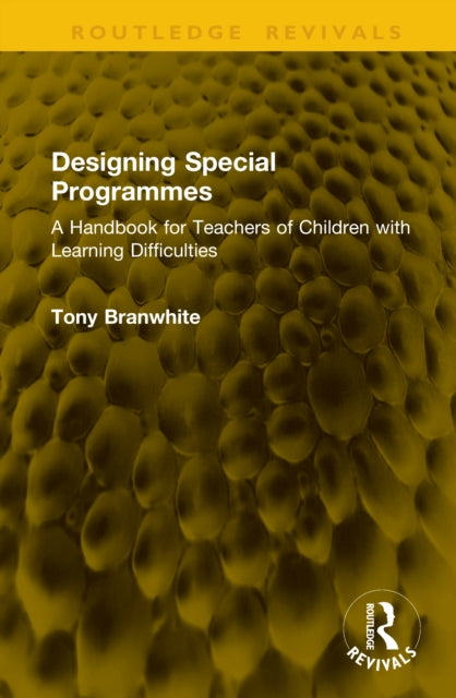 Designing Special Programmes: A Handbook for Teachers of Children with Learning Difficulties