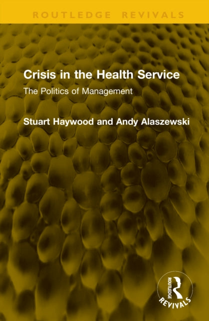 Crisis in the Health Service: The Politics of Management