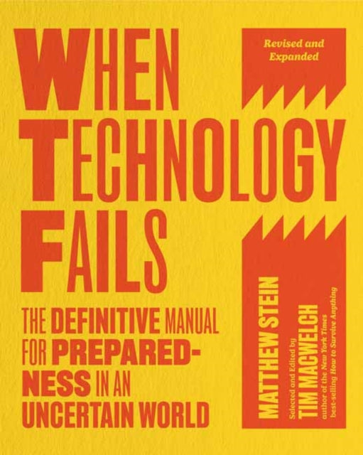 When Technology Fails: The Definitive Manual for Preparedness in an Uncertain World
