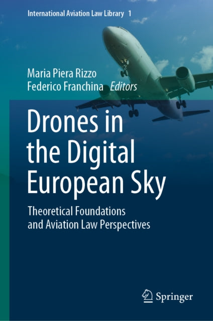 Drones in the Digital European Sky: Theoretical Foundations and Aviation Law Perspectives