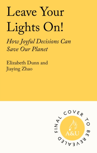 Leave the Lights On: How Joyful Decisions Can Save Our Species
