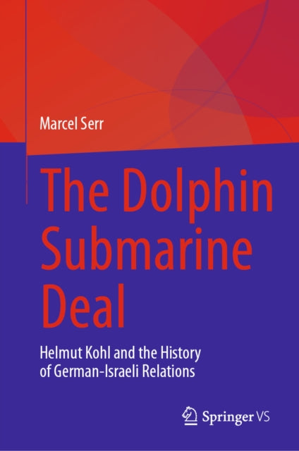 The Dolphin Submarine Deal: Helmut Kohl and the History of German-Israeli Relations