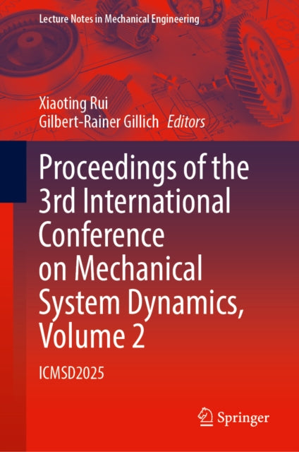 Proceedings of the 3rd International Conference on Mechanical System Dynamics, Volume 2: ICMSD2025