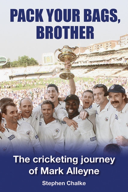 Pack Your Bags, Brother: The cricketing journey of Mark Alleyne