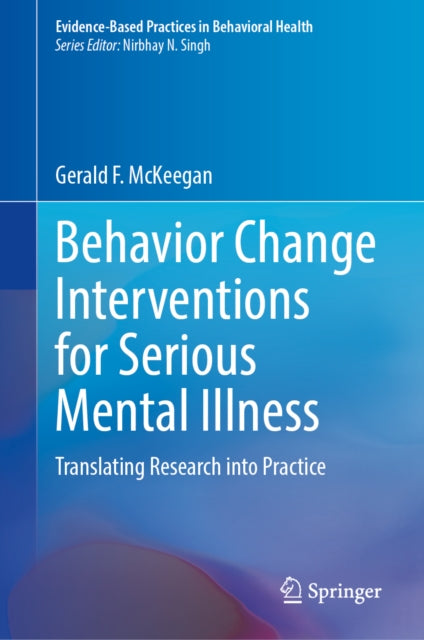 Behavior Change Interventions for Serious Mental Illness: Translating Research into Practice