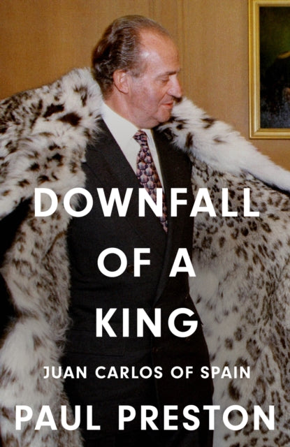 Downfall of a King: Juan Carlos of Spain