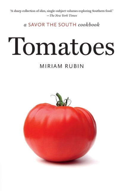 Tomatoes: A Savor the South Cookbook