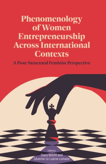 Phenomenology of Women's Entrepreneurship Across International Contexts: A Post-Structural Feminist Perspective