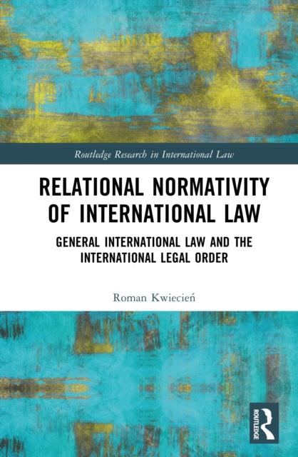 Relational Normativity of International Law: General International Law and the International Legal Order