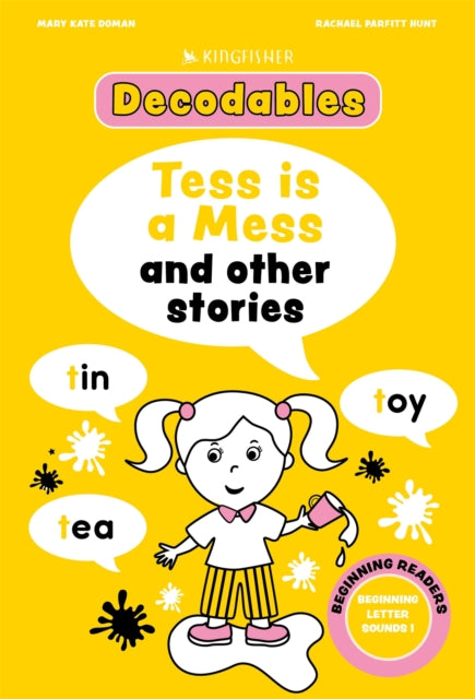 Kingfisher Decodables Tess Is A Mess: Beginning Letters I