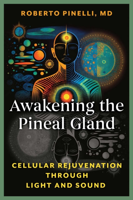 Awakening the Pineal Gland: Cellular Rejuvenation through Light and Sound