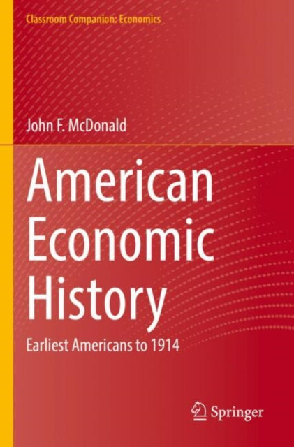 American Economic History: Earliest Americans to 1914