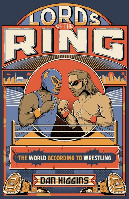 Lords of the Ring: The world according to wrestling