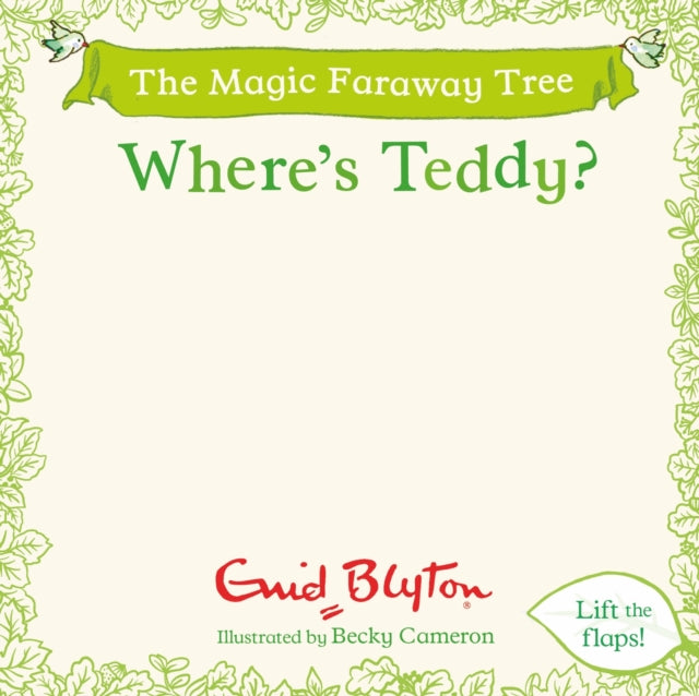 The Magic Faraway Tree: Where's Teddy?: A Lift-the-Flap Story inspired by The Magic Faraway Tree – now a major movie!