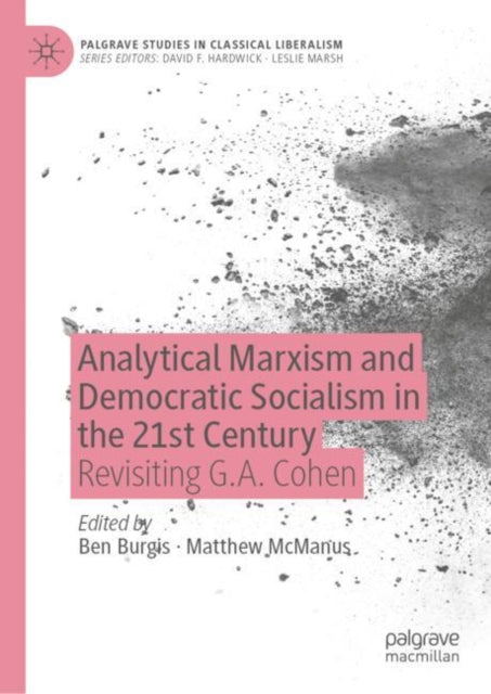 Analytical Marxism and Democratic Socialism in the 21st Century: Revisiting G.A. Cohen