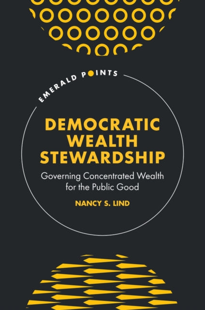 Democratic Wealth Stewardship: Governing Concentrated Wealth for the Public Good