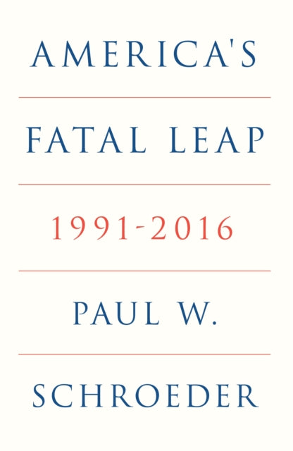 America's Fatal Leap: 1991-2016