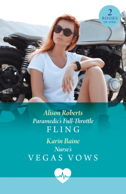 Paramedic's Full-Throttle Fling / Nurse's Vegas Vows: Paramedic's Full-Throttle Fling (Aratika Air Rescue) / Nurse's Vegas Vows (Sin City Nurses)