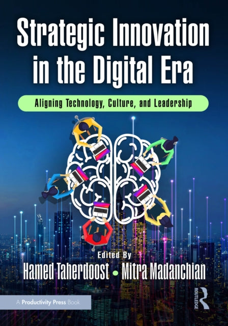 Strategic Innovation in the Digital Era: Aligning Technology, Culture, and Leadership