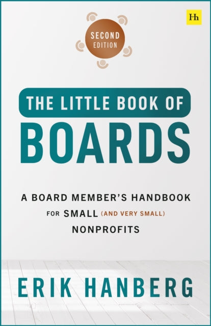 The Little Book of Boards: A Board Member's Handbook for Small (and Very Small) Nonprofits