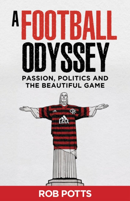 A Football Odyssey: Passion, Politics & the Beautiful Game